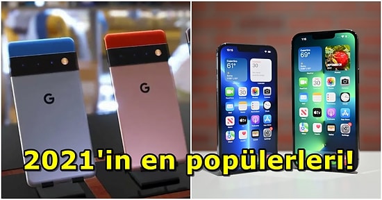 2021 Yılının En Çok Satan Akıllı Telefonları Hangileriydi?