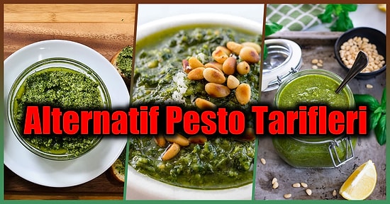 Pesto Yapmak İstiyorsunuz Ama Fesleğeniniz mi Yok? Orijinalini Aratmayan Alternatif Pesto Tarifleri