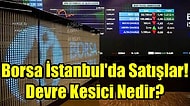 Borsa İstanbul'da Neler Oluyor: Devre Kesici Nedir?
