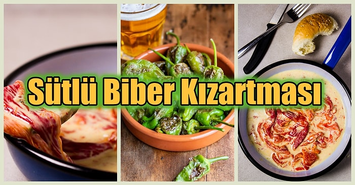 Biber Kızartmasının En Orijinal Hali: Sütlü Biber Kızartması Tarifi