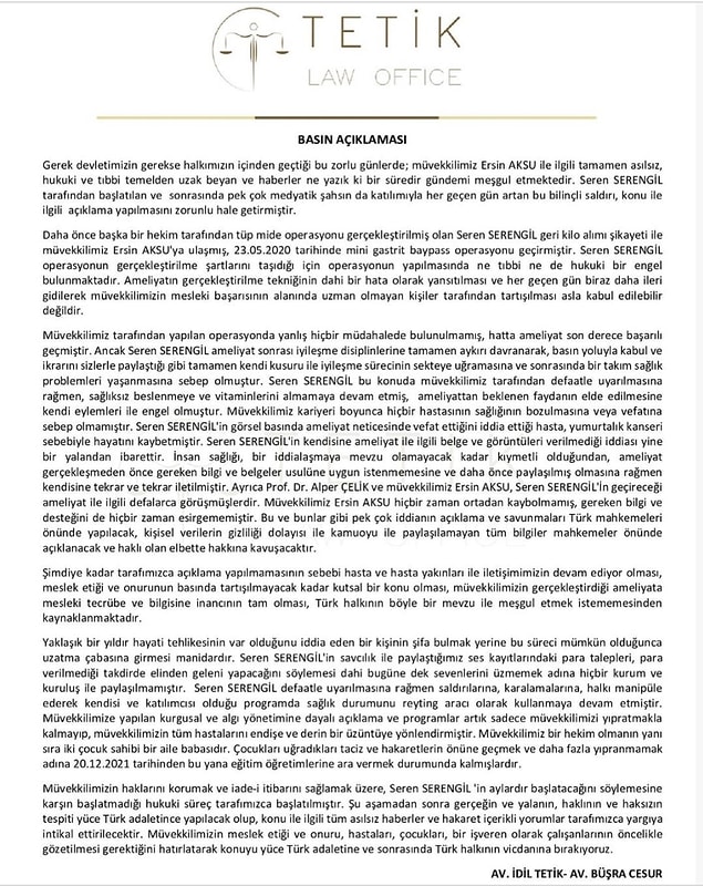 Doktor Ersin Aksu, Seren Serengil'in yalan söylediğini, bütün belgelerin kendisinde olduğunu, hiçbir yere kaçmadığını, söyledikleri gibi beslenmediği için kötü duruma geldiğini ve bu karalama kampanyası için hukuki süreç başlattıklarını açıkladı.