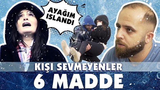 Kışı Sevmeyenlerin Bildiği 6 Şey!