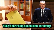 Cumhurbaşkanı Erdoğan 'Erken Seçim Olmayacak' Demesine Rağmen AKP'nin YSK'dan Bilgi İstediği İddia Ediliyor!