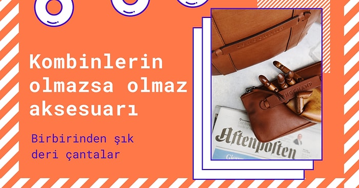 Ceketlerinize ve Çizmelerinize Çok Yakışacak Deri Çanta Modelleri