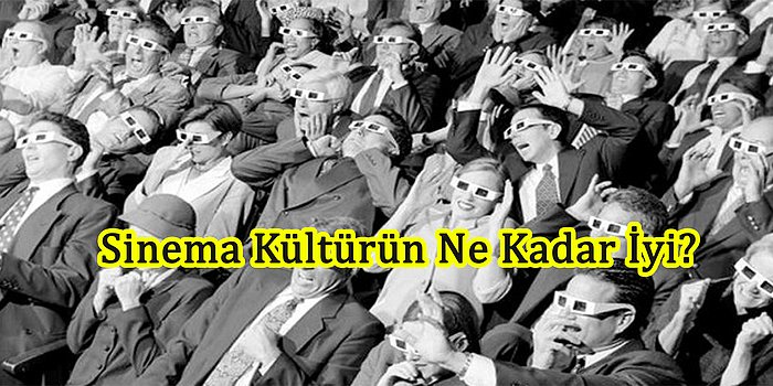 Sinema Kültürün Ne Kadar İyi?