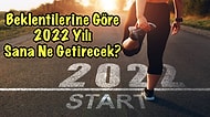 Beklentilerine Göre 2022 Yılı Sana Ne Getirecek?