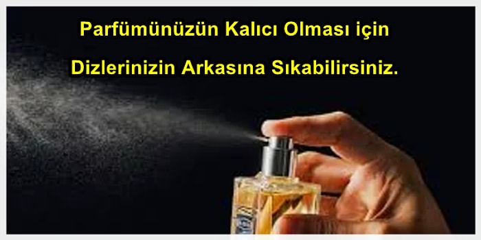 Gün Boyu Kalıcı Olması İçin Parfüm Nereye Sıkılmalı?