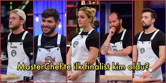 Final Ateşi Yandı: MasterChef'te İlk Finalist Belli Oldu!