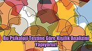 Bu Psikoloji Testine Göre Kişilik Analizini Yapıyoruz!