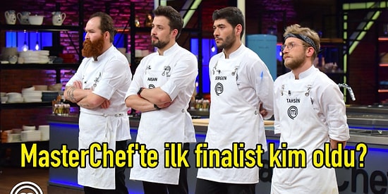 Büyük Mücadelede Sona Doğru! MasterChef'te İlk Finalist Belli Oldu