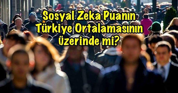 Sosyal Zeka Puanın Türkiye Ortalamasının Üzerinde mi?