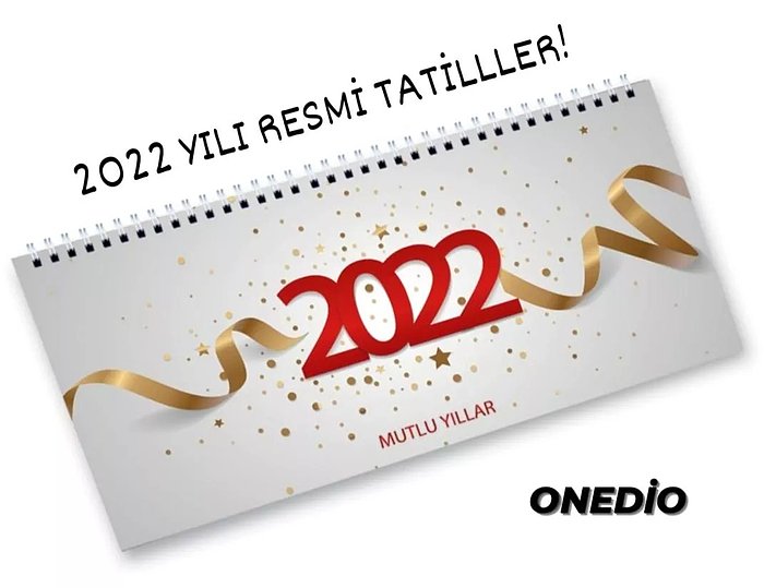 2022 Resmi Günler Takvimi: 2022’de Kaç Gün Tatil Olacak?