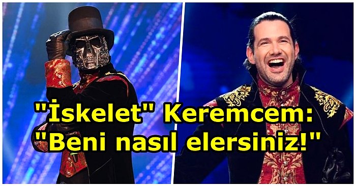 Maske Kimsin Sen? Yarışmasında "İskelet" Maskesiyle Yarışan Keremcem'den Sitem: "Beni Nasıl Elersiniz!"