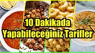Bu Yemekleri Yapmak Sadece 10 Dakika! Çalışanlar ve Zamanı Olmayanlar İçin Hızlı ve Pratik Tarifler