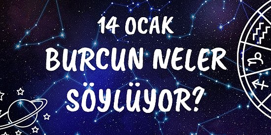 14 Ocak Cuma Akrep Burcu Yorumu