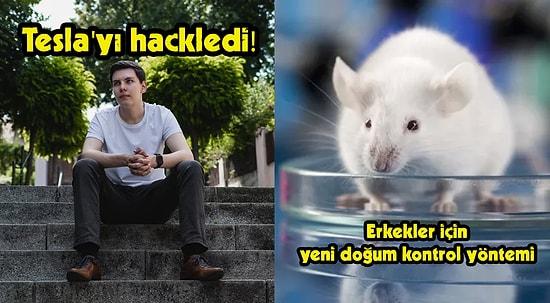 Tesla'yı Hackleyen Gençten Erkekler İçin Yeni Doğum Kontrol Yöntemine Bugün Teknoloji Dünyasında Neler Oldu?