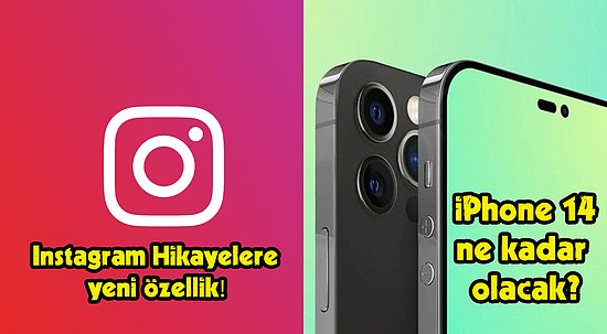 Instagram'ın Yeni Hikayeler Özelliğinden iPhone 14 Dedikodularına Bugün Teknoloji Dünyasında Neler Oldu?