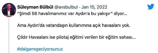 CHP Aydın Milletvekili Süleyman Bülbül, Erdoğan'ın 'yaptık' dediği projeler hakkında konuştu.
