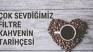 Filtre Kahve Nedir, Nasıl Bulundu? Kahvenin Tarihçesi