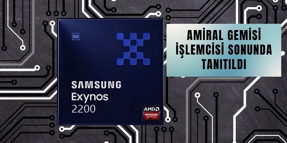 Samsung Beklenen Exynos 2200 İşlemcisini Sessiz Sedasız Duyurdu