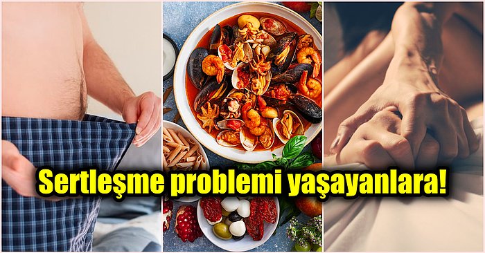 Sertleşme Problemine Bu Yiyeceklerle Son! Akdeniz Diyetiyle Performans Düşüklüğüne Kesin Çözüm!