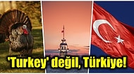 Tüm Dünyada İngilizcedeki 'Turkey' Olarak Tanınan Ülkemiz Artık Adını Her Yerde 'Türkiye' Olarak Değiştiriyor