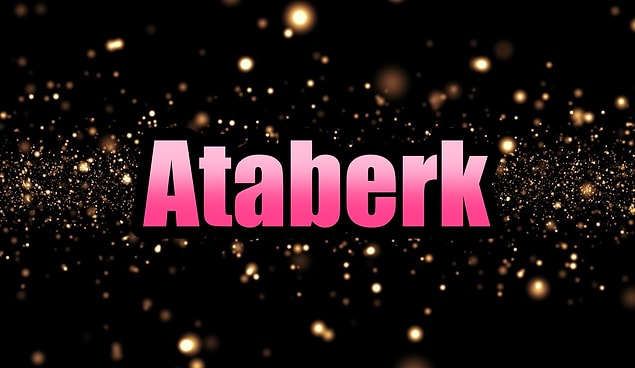 Ataberk!