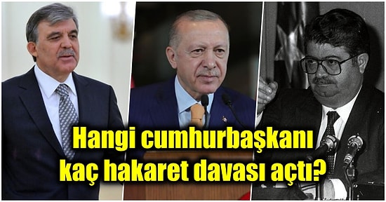 Hangi Türkiye Cumhurbaşkanının En Çok Hakaret Suçuyla Dava Açtığını Tahmin Edebilecek misiniz?