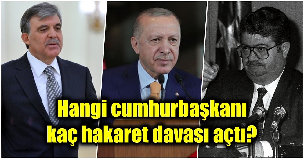 Hangi Türkiye Cumhurbaşkanının En Çok Hakaret Suçuyla Dava Açtığını Tahmin Edebilecek misiniz?
