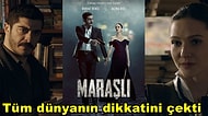 Erken Final Yaparak Hayranlarını Üzen 'Maraşlı' Dizisi Yurt Dışında Yayınlanmaya Başlayacak