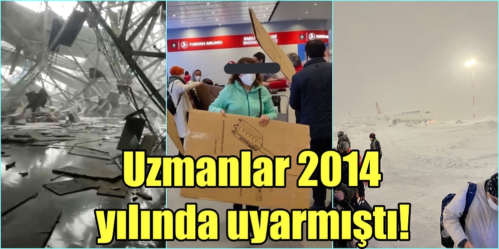 Kar Yağışının En Çok Etkilediği İstanbul Havalimanı İçin Uzmanların Yıllar Önce Yaptığı Uyarılar Gündem Oldu