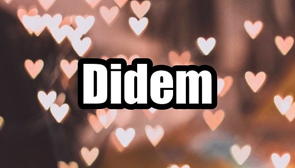 Didem!