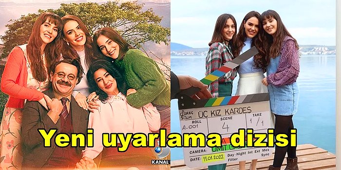 Yeni Başlayacak Olan 'Üç Kız Kardeş' Dizisinin Yayın Tarihi Belli Oldu