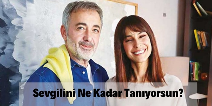 Sevgilini Ne Kadar Tanıyorsun?