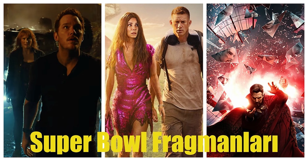 Super Bowl Yine Esti Geçti: Yayınlanan 8 Yeni Film ve Dizi Fragmanı!