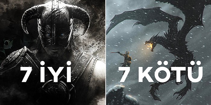 İyisiyle Kötüsüyle: 10.Yaşını Geride Bırakan Skyrim'e Dair 7 Fevkalade, 7 Tat Kaçıran Durumu Listeledik