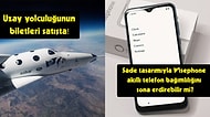 Uzay Biletlerinden Metin Tabanlı Sade Akıllı Telefona Bugün Teknoloji Dünyasında Neler Oldu?