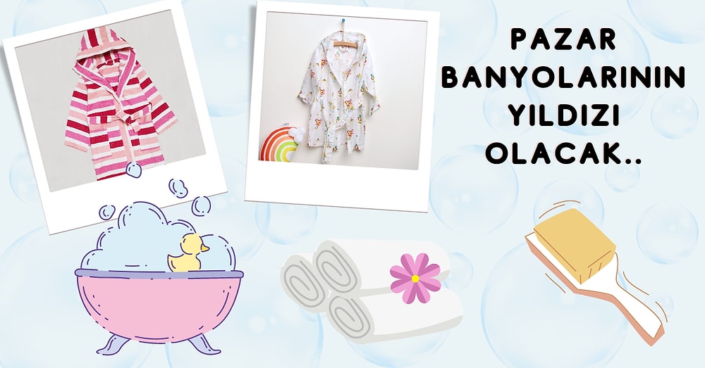 Banyo Vakti! Her Ebeveynin Çocuğuna Almak İsteyeceği Birbirinden Sevimli Bornozlar
