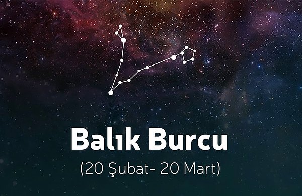 Balık Burcu - 20 Şubat – 20 Mart