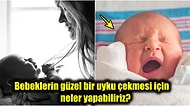 Uyurken Sürekli Huzursuzlanan Bir Bebeği Yatıştırabilmeniz İçin Uzmanlardan Altın Değerinde 7 Önemli İpucu