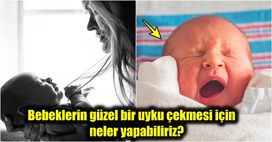 Uyurken Sürekli Huzursuzlanan Bir Bebeği Yatıştırabilmeniz İçin Uzmanlardan Altın Değerinde 7 Önemli İpucu