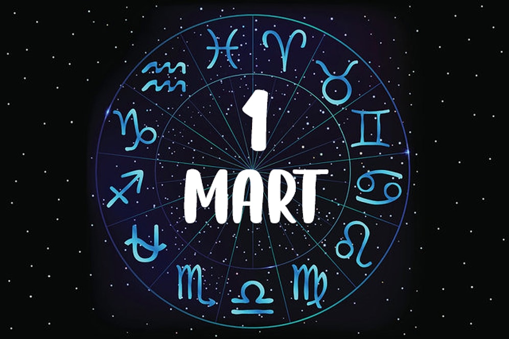 1 Mart Hangi Burç, Özellikleri Nedir? 1 Mart Tarihinde Doğan Ünlüler Kimlerdir?