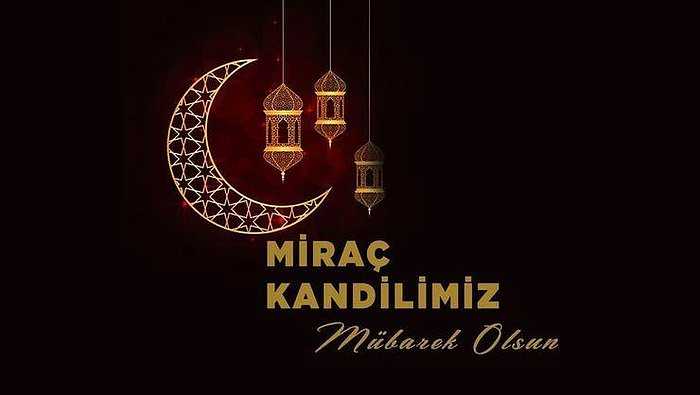 2022 Miraç Kandili Mesajları: Miraç Kandili Gecesi Atılabilecek En Güzel, Hadisli, Yeni Mesajlar...