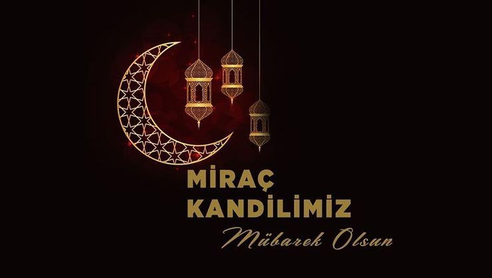 2022 Miraç Kandili Mesajları: Miraç Kandili Gecesi Atılabilecek En Güzel, Hadisli, Yeni Mesajlar...