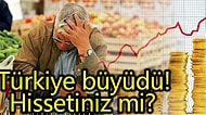 Öncelikle Ekonomik Büyüme Diyarı Türkiye'den Selamlar: Türkiye Büyüyor Ama Hissediyor muyuz?