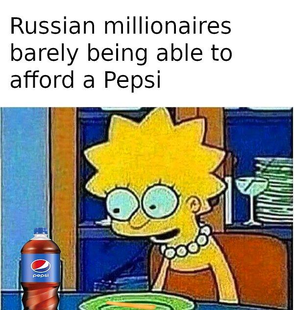 1. "Rus milyonerlerin nadiren alabildiği Pepsi."