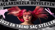 Girdiğiniz Her Ortamda Gözleri Üzerinize Toplayacağınız 2022 Trendi Saç Stilleri