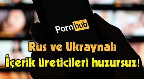 Rusya ve Ukrayna Savaşı Ünlü Porno Sitesine de Sıçradı! Pornhub'daki İçerik Üreticileri Savaşı Protesto Ediyor
