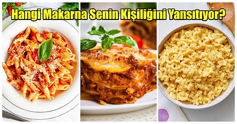 Hangi Makarna Senin Kişiliğini Yansıtıyor?