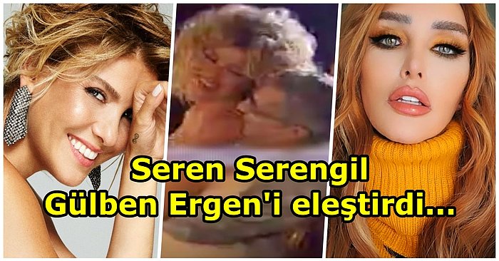 Seren Serengil'den Gülben Ergen'e Sert Eleştiri: "Oturduğu Yer Deniz Kenarındaki Bank Değil Adamın Kucağı"